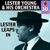 Lester Young and His Orchestra - Lester Leaps In (Remastered) - Single
